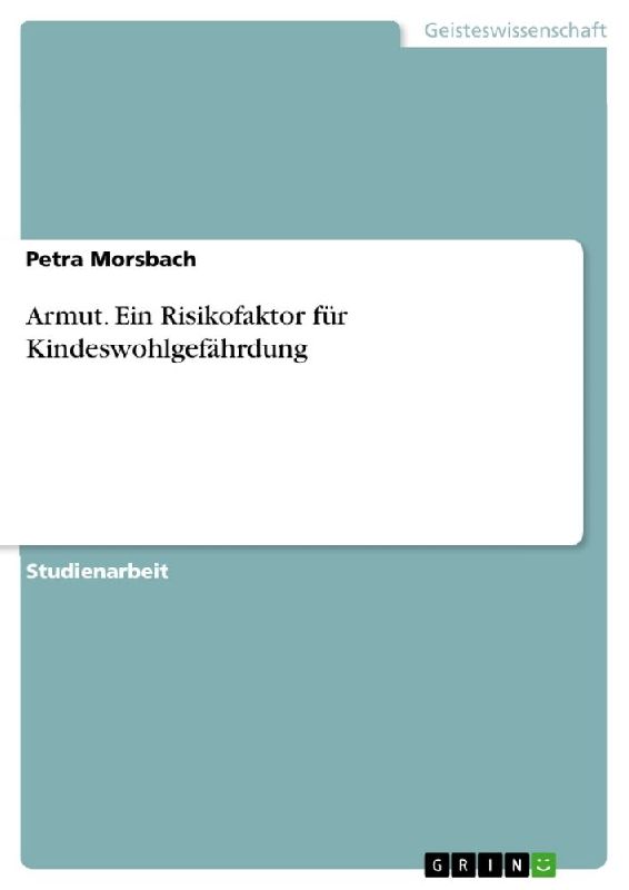 Armut. Ein Risikofaktor für Kindeswohlgefährdung
