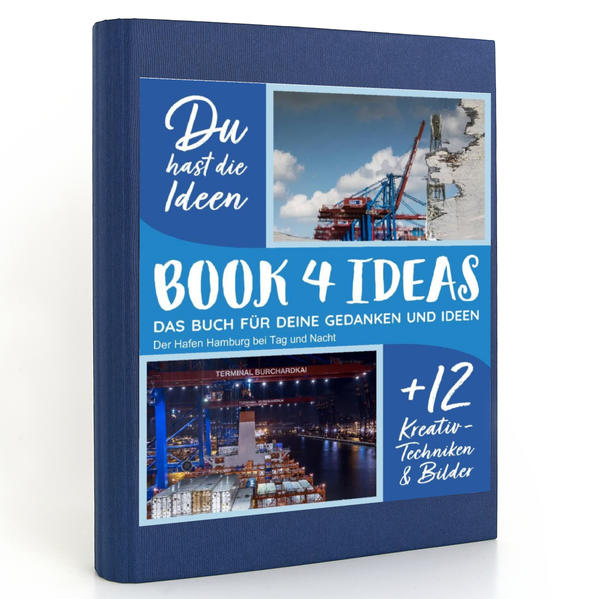 BOOK 4 IDEAS modern | Der Hafen Hamburg bei Tag und Nacht, Notizbuch, Bullet Journal mit Kreativitätstechniken und Bildern, DIN A5