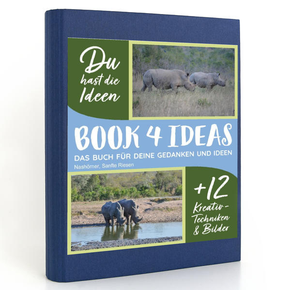 BOOK 4 IDEAS modern | Nashörner, Sanfte Riesen, Notizbuch, Bullet Journal mit Kreativitätstechniken und Bildern, DIN A5