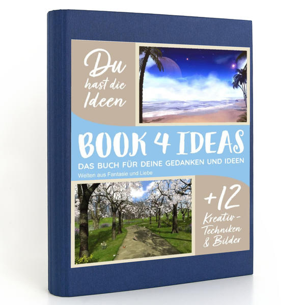 BOOK 4 IDEAS modern | Welten aus Fantasie und Liebe, Notizbuch, Bullet Journal mit Kreativitätstechniken und Bildern, DIN A5