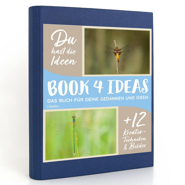 BOOK 4 IDEAS modern | Libellen, Notizbuch, Bullet Journal mit Kreativitätstechniken und Bildern, DIN A5