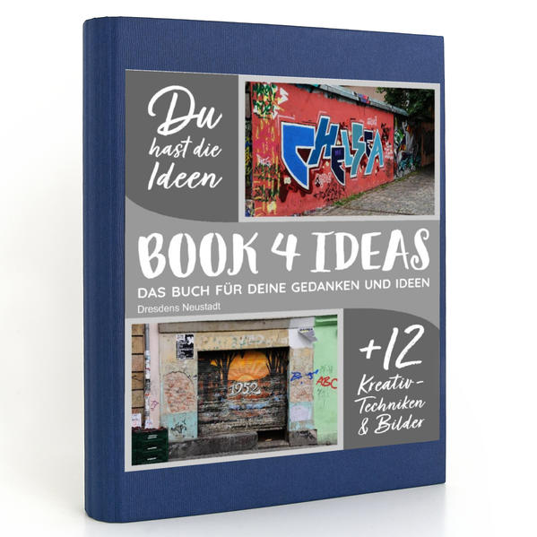 BOOK 4 IDEAS modern | Dresdens Neustadt, Notizbuch, Bullet Journal mit Kreativitätstechniken und Bildern, DIN A5