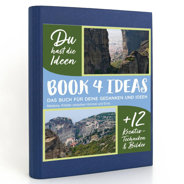 BOOK 4 IDEAS modern | Metéora, Klöster zwischen Himmel und Erde, Notizbuch, Bullet Journal mit Kreativitätstechniken und Bildern, DIN A5