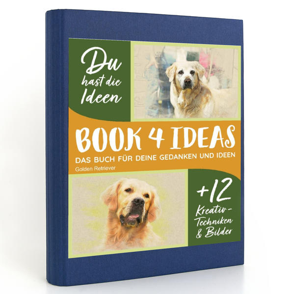 BOOK 4 IDEAS modern | Golden Retriever, Notizbuch, Bullet Journal mit Kreativitätstechniken und Bildern, DIN A5