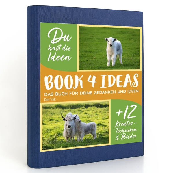 BOOK 4 IDEAS modern | Der Yak, Notizbuch, Bullet Journal mit Kreativitätstechniken und Bildern, DIN A5