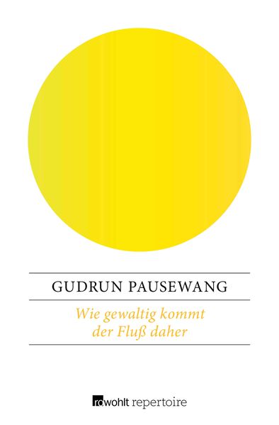 Wie gewaltig kommt der Fluß daher