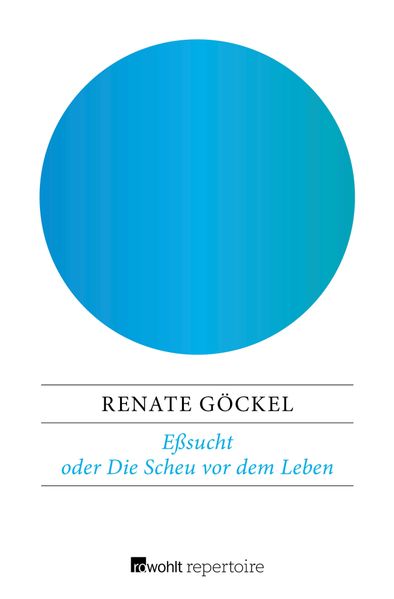 Eßsucht oder Die Scheu vor dem Leben