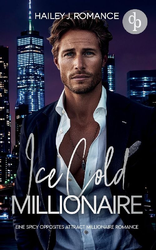 Ice Cold Millionaire | Eine spicy Opposites attract Millionaire Romance