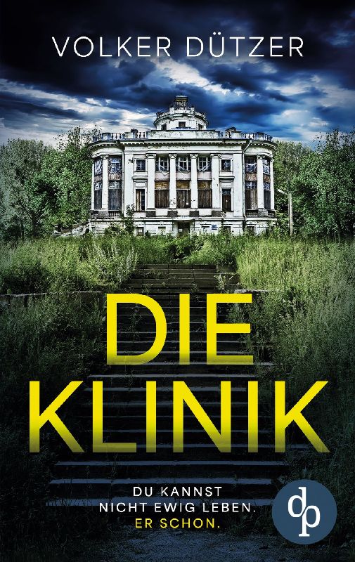 Die Klinik | Der packende Psychothriller um den uralten Wunsch nach dem ewigen Leben