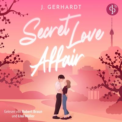Secret Love Affair | Ein Forbidden Lovers New Adult K-Pop Romance Hörbuch