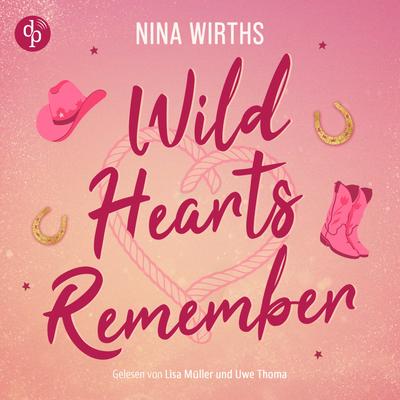 Wild Hearts Remember | Ein Second Chances Cowboy Romance Hörbuch