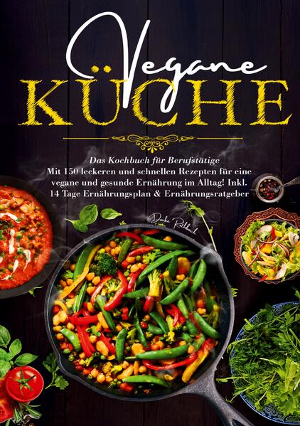 Vegane Küche – Das Kochbuch für Berufstätige