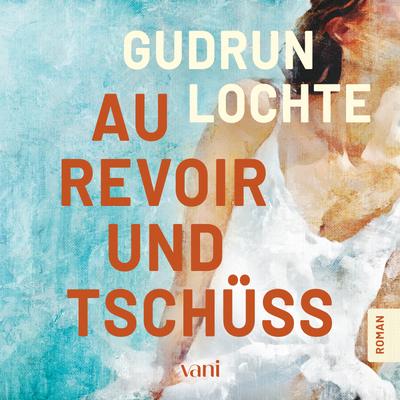 Au revoir und tschüss