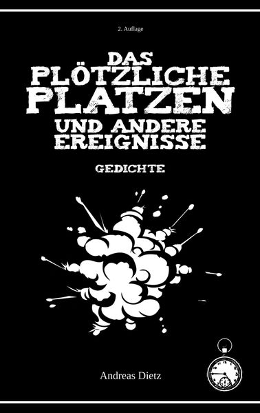 Das plötzliche Platzen und andere Ereignisse
