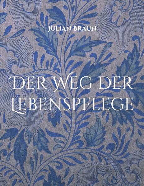 Der Weg der Lebenspflege