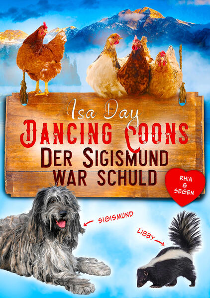 Der Sigismund war schuld - Eine Heimat für das Herz in Dancing Coons - Band 4 der Dancing-Coons-Reihe