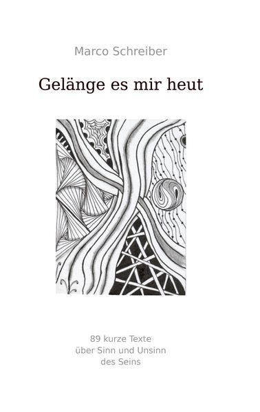 Gelänge es mir heut