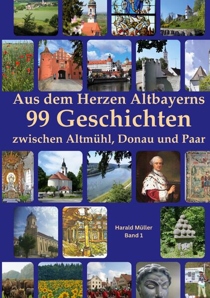Aus dem Herzen Altbayerns 99 Geschichten