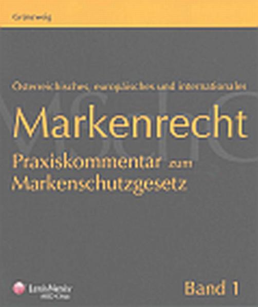 Markenrecht zum Markenschutzgesetz, Gemeinschaftsrecht und Internationalem Markenrecht - Praxiskommentar