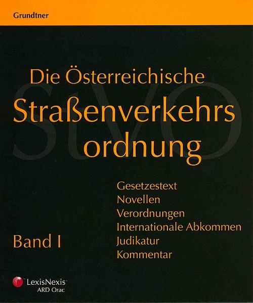Die Österreichische Straßenverkehrsordnung - Gesetzestext, Novellen,...