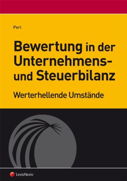 Bewertung in der Unternehmens- und Steuerbilanz