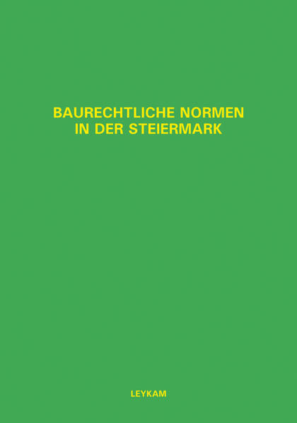 Baurechtliche Normen in der Steiermark