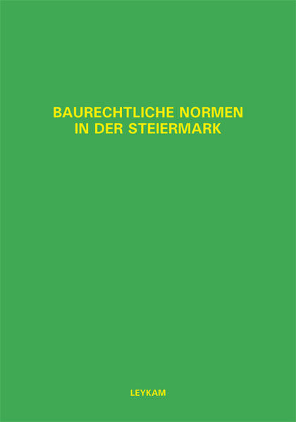 Baurechtliche Normen in der Steiermark