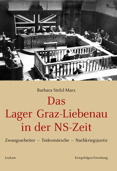 Das Lager Graz-Liebenau in der NS-Zeit