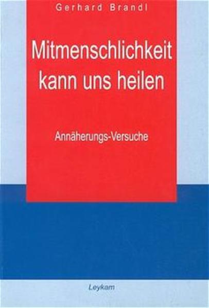 Mitmenschlichkeit kann uns heilen