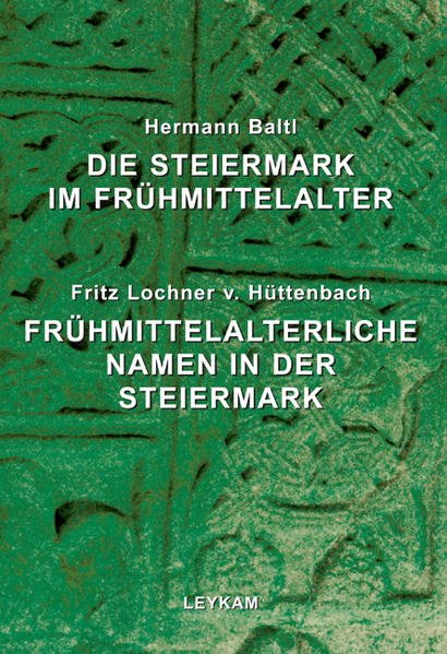 Die Steiermark im Frühmittelalter. Frühmittelalterliche Namen in der Steiermark