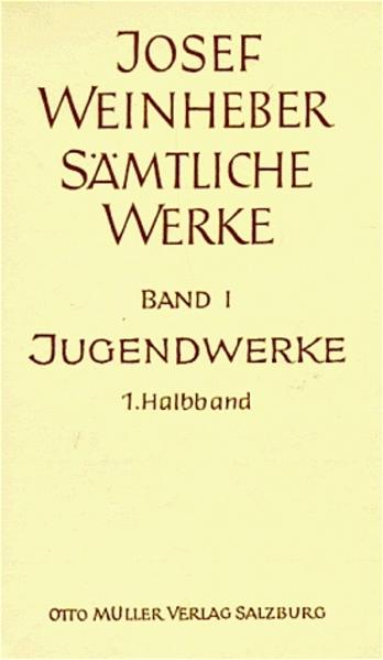 Sämtliche Werke / Die Jugendwerke. Lyrik, Drama, Prosa