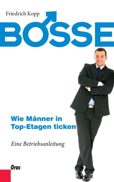 Bosse - Wie Männer in Top-Etagen ticken