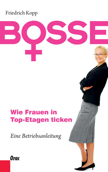 Bosse - Wie Frauen in Top-Etagen ticken