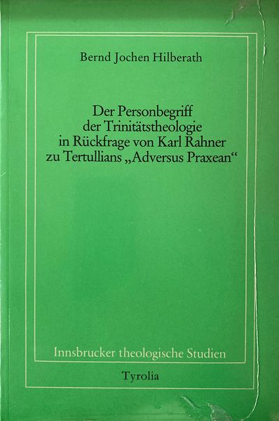 Der Personbegriff der Trinitätstheologie in Rückfrage von Karl Rahner zu Tertullians "Adversus Praxean"