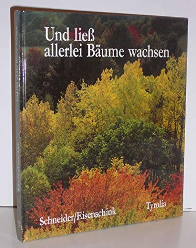 Und liess allerlei Bäume wachsen
