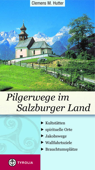 Pilgerwege im Salzburger Land