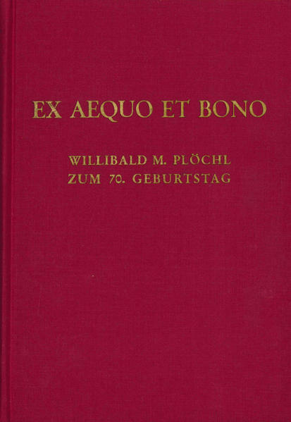 Ex Aequo et Bono. Willibald M. Plöchl zum 70. Geburtstag