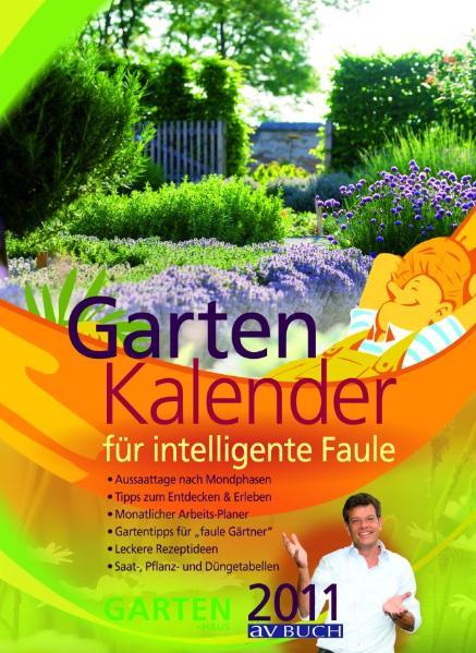 Gartenkalender 2011 für intelligente Faule