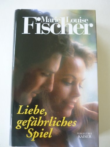 Liebe, gefährliches Spiel