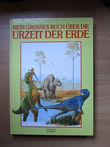 Mein grosses Buch über die Urzeit der Erde