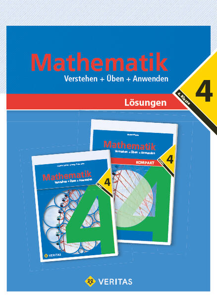 Mathematik 4. Verstehen + Üben + Anwenden. Lösungen