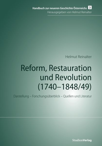 Reform, Restauration und Revolution (1740–1848/49)