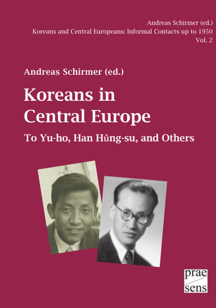 Koreans and Central Europeans: Informal Contacts up to 1950, ed. by Andreas Schirmer / Koreans in Central Europe
