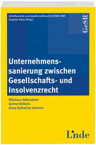 Unternehmenssanierung zwischen Gesellschafts- und Insolvenzrecht
