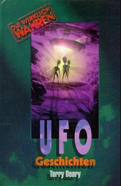 Die wirklich wahren Ufo-Geschichten