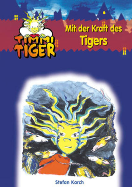 Timmi Tiger 10 / Mit der Kraft des Tigers