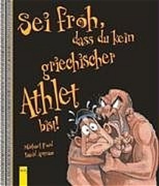 Sei froh, dass du kein griechischer Athlet bist