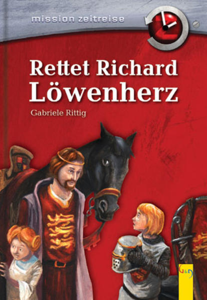 Mission Zeitreise -  Rettet Richard Löwenherz