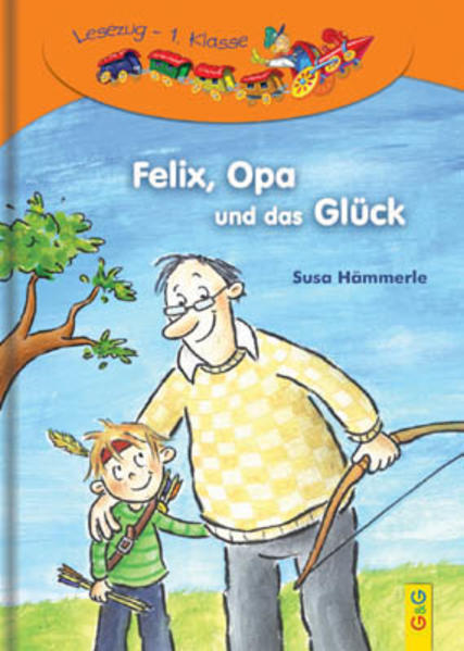 LESEZUG/1. Klasse Ich-lese-selbst-Buch: Felix, Opa und das Glück