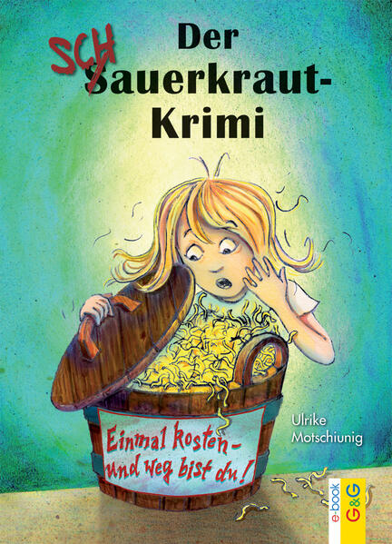 Der Schauerkraut-Krimi Einmal kosten - und weg bist du!